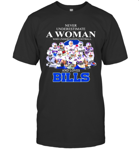 Never Underestimate A Woman Who Understands Football And Loves Bills Symbol Buffalo T-Shirt