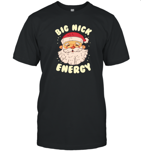 Christmas Big Nick Energy T-Shirt