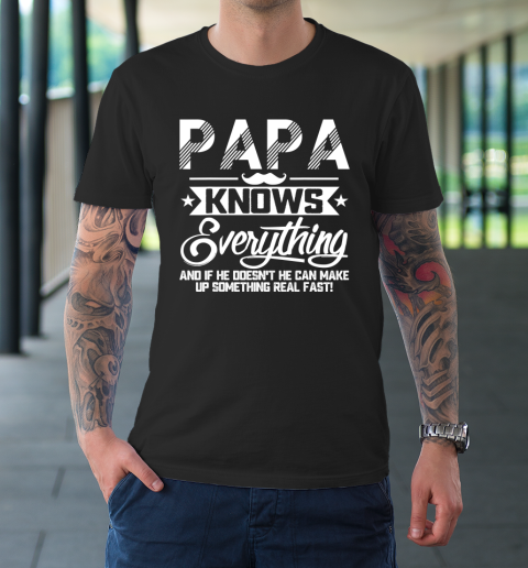 Papa Knows Everything Funny Fathers Day Gift for Dad Papa T-Shirt