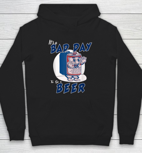 It's A Bad Day To Be A Beer Hoodie