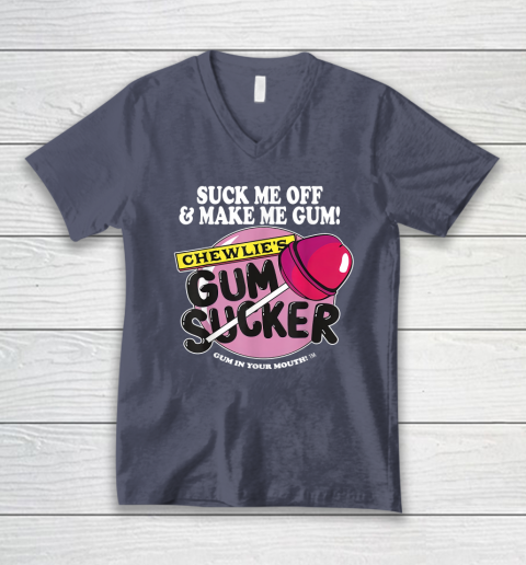 Suck Me Off And Make Me Gum Chewlie's Gum Sucker V-Neck T-Shirt 6