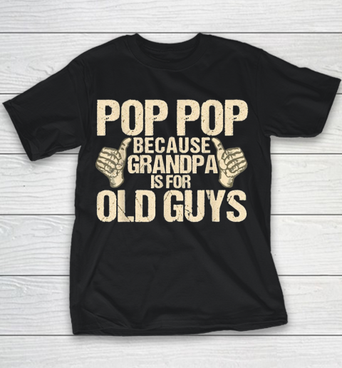 Grandpa Funny Gift Apparel  Mens Funny Pop Pop Fathers Day Gift Grandpa 1 Youth T-Shirt
