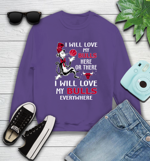 NBA Basketball Chicago Bulls I Will Love My Bulls Everywhere Dr Seuss Shirt Sweatshirt 4