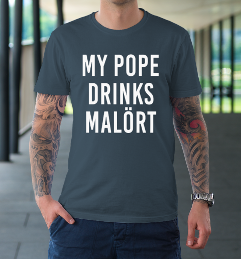 My Pope Drinks Malort T-Shirt 4