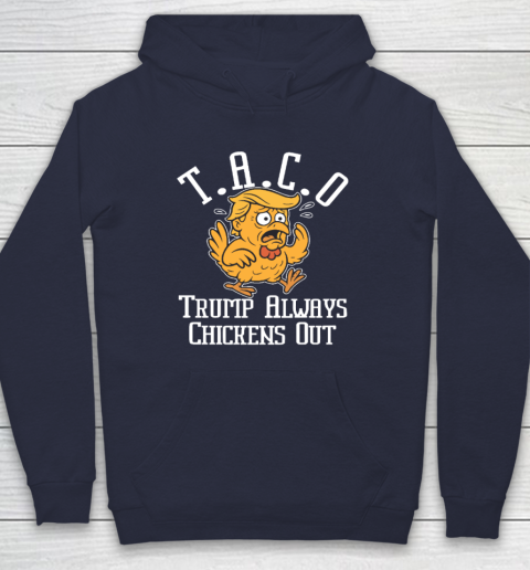 ChickenTtaco Trump Always Chickens Out Hoodie 2