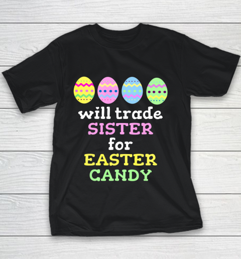Will Trade Sister For Easter Candy T Shirt Christmas Youth T-Shirt
