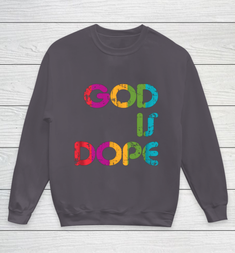God is Dope Funny Christian Faith Believer Youth Sweatshirt 6