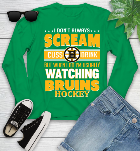Boston Bruins NHL Hockey I Scream Cuss Drink When I'm Watching My Team Youth Long Sleeve 7