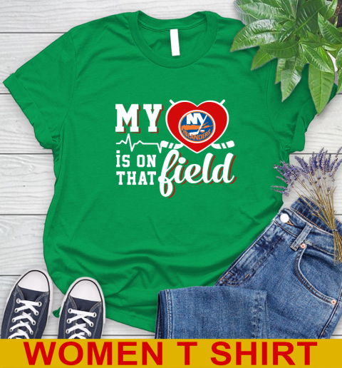 NHL My Heart Is On That Field Hockey Sports New York Islanders Women's T-Shirt 7