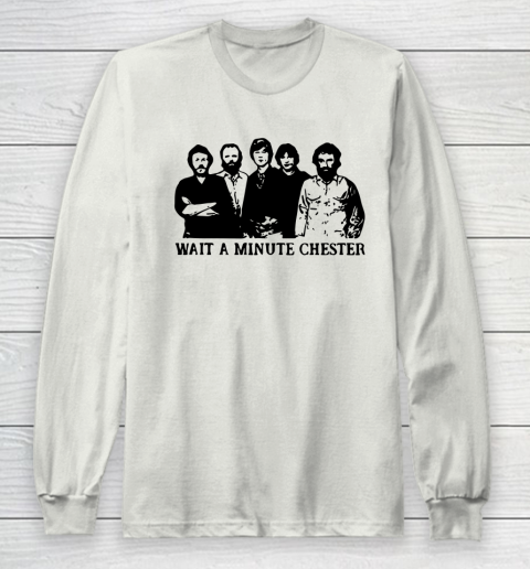 Wait A Minute Chester April Wine Long Sleeve T-Shirt 9