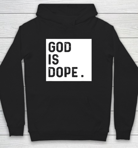 God is Dope Tshirt Funny Christian Faith Believer Hoodie