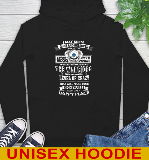 Golden State Warriors NBA Basketball If You Mess With Me While I'm Watching My Team Hoodie