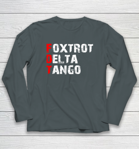 Foxtrots Delta Tangos Funny Long Sleeve T-Shirt 3
