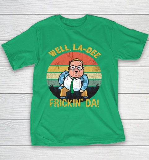 Matt Foley Shirt Well, La Dee Frickin Da Youth T-Shirt 3