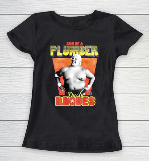 WWE Son Of A Plumber Dusty Rhodes Women's T-Shirt