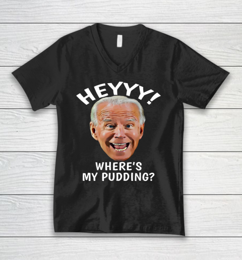 Funny Anti Biden Hey Where s My Pudding Political Humor V-Neck T-Shirt