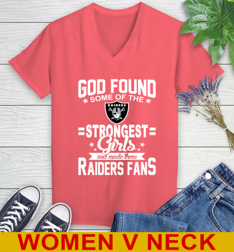 Oakland Raiders NFL Football God Found Some Of The Strongest Girls Adoring Fans Women's V-Neck T-Shirt 6
