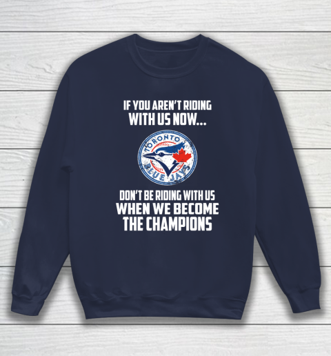 MLB Toronto Blue Jays Baseball We Become The Champions Sweatshirt 2