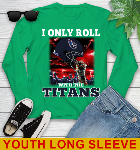 Tennessee Titans NFL Football I Only Roll With My Team Sports Youth Long Sleeve 7