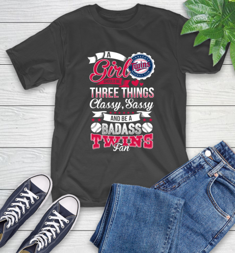 Minnesota Twins MLB Baseball A Girl Should Be Three Things Classy Sassy And A Be Badass Fan T-Shirt