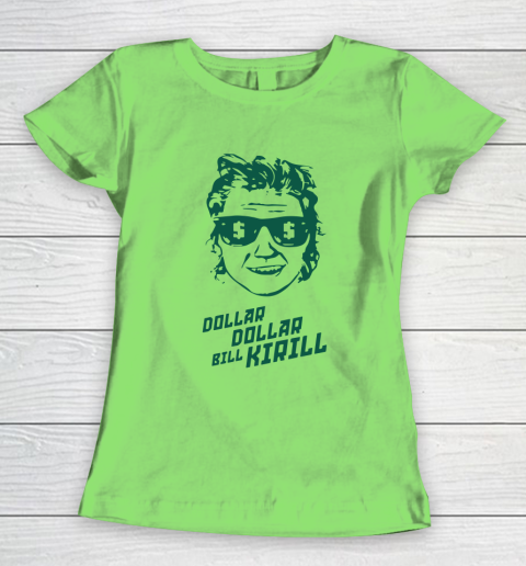 Dollar Dollar Bill Kirill Women's T-Shirt 5