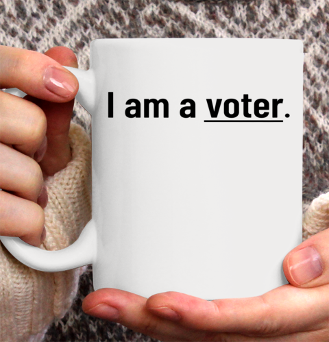 I Am A Voter shirt Ceramic Mug 11oz