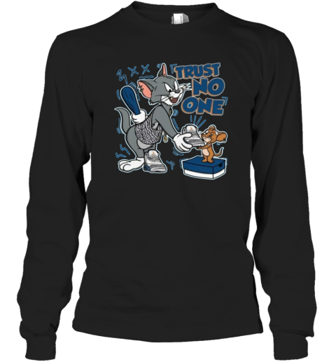 Jordan 3 Palomino Shirt Trust No One Tom And Jerry Long Sleeve T-Shirt