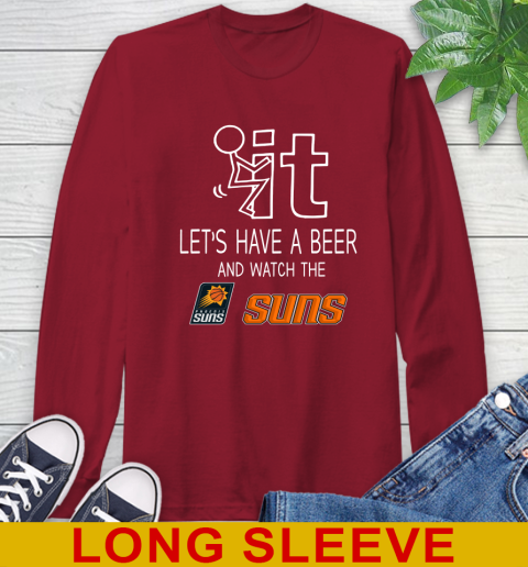 Phoenix Suns Basketball NBA Let's Have A Beer And Watch Your Team Sports Long Sleeve T-Shirt 9