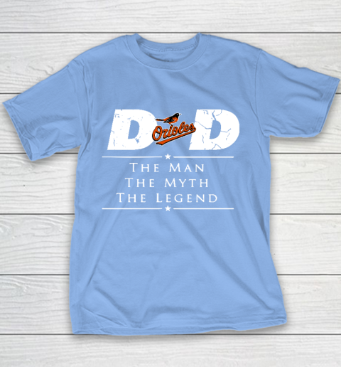Baltimore Orioles MLB Baseball Dad The Man The Myth The Legend Youth T-Shirt 8