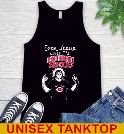 Cincinnati Reds MLB Baseball Even Jesus Loves The Reds Shirt Tank Top