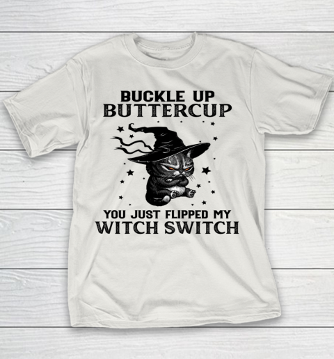 Halloween Cat Buckle Up Buttercup You Just Flipped My Witch Switch Youth T-Shirt 8