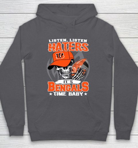 Listen Haters It is BENGALS Time Baby NFL Hoodie 4