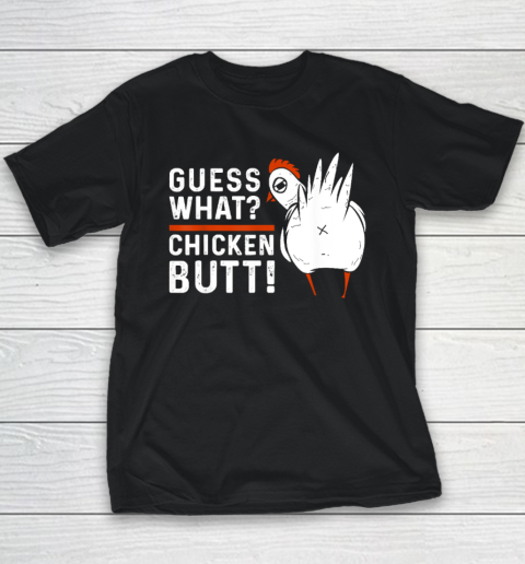 Funny Guess What Chicken Butt! Youth T-Shirt