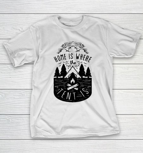Happy Camping Home Is Where The Tent Is T-Shirt