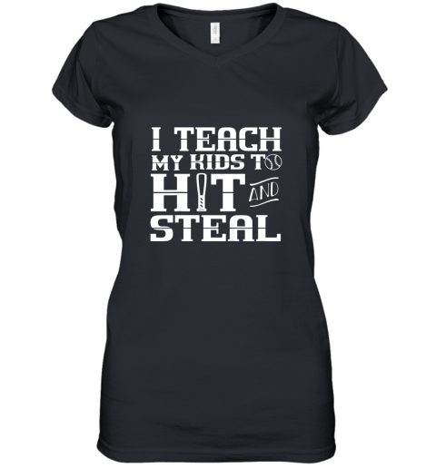 I Teach My Kids to Hit and Steal  Baseball Mom Women's V-Neck T-Shirt