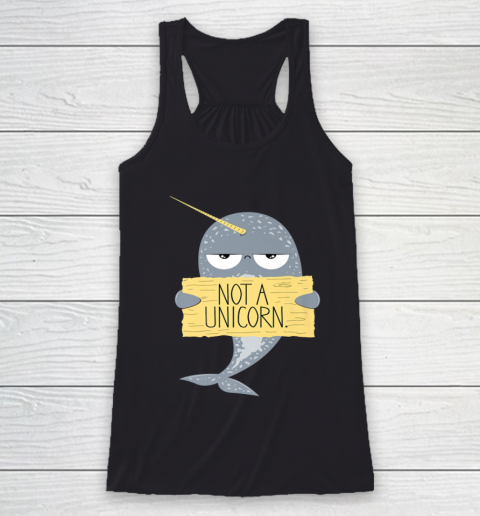 Not A Unicorn Cute Funny Narwhal Graphic Racerback Tank