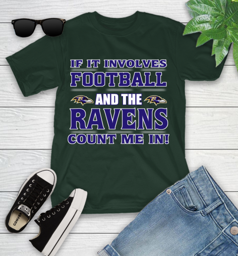 NFL If It Involves Football And The Baltimore Ravens Count Me In Sports Youth T-Shirt 5