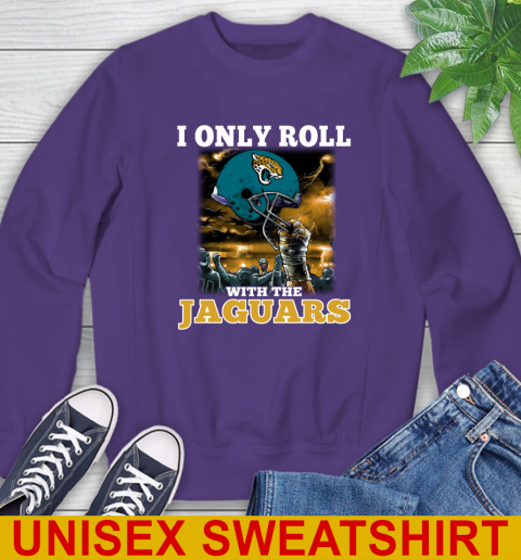 Jacksonville Jaguars NFL Football I Only Roll With My Team Sports Sweatshirt 4