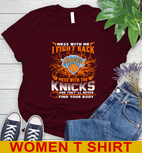 NBA Basketball New York Knicks Mess With Me I Fight Back Mess With My Team And They'll Never Find Your Body Shirt Women's T-Shirt 6