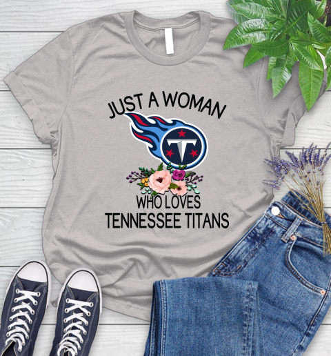 NFL Just A Woman Who Loves Tennessee Titans Football Sports Women's T-Shirt 10