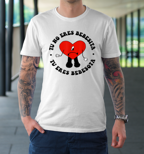 B Bunny Heart Retro Tu No Eres Bebecita To Eres Bebesota T-Shirt