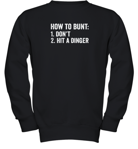 How To Bunt 1 Don't 2 Hit A Dinger Shirt Funny Baseball Youth Sweatshirt