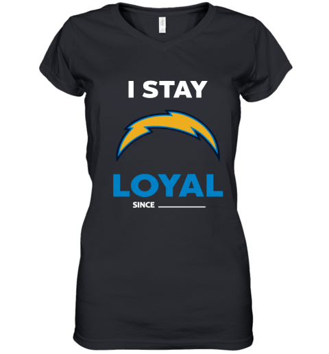 Los Angeles Chargers I Stay Loyal Since Personalized Women's V-Neck T-Shirt