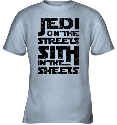 jstt jedi on the streets sith in the sheets star wars shirts youth t shirt 26 front light blue