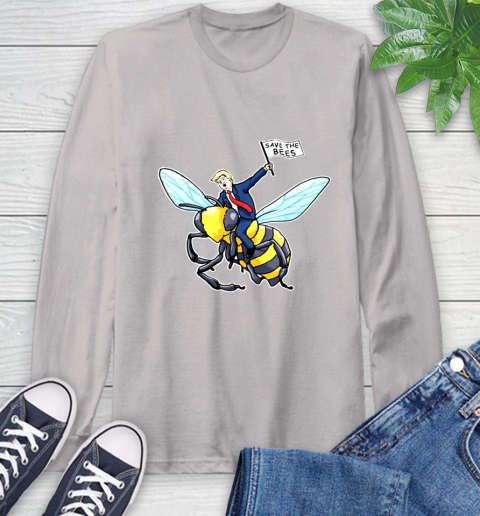 Save The Bees Donald Trump shirt Long Sleeve T-Shirt 12