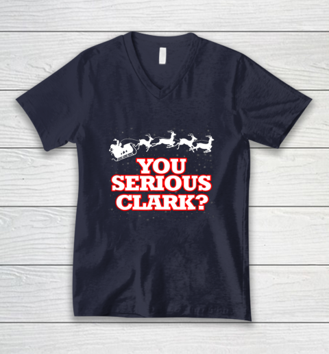 Christmas Vacation You Serious Clark V-Neck T-Shirt 2