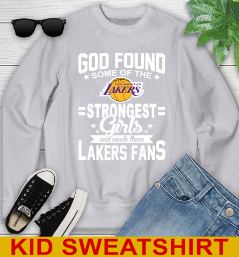 Los Angeles Lakers NBA Basketball God Found Some Of The Strongest Girls Adoring Fans Youth Sweatshirt 3