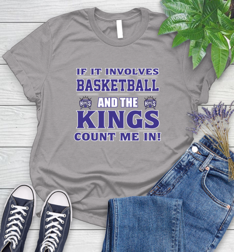 NBA If It Involves Basketball And Sacramento Kings Count Me In Sports Women's T-Shirt 5
