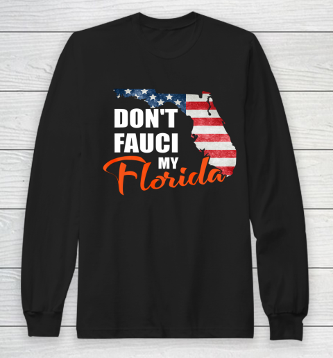 Don't Fauci My Florida America Patriotic USA Map Vintage Pun Long Sleeve T-Shirt
