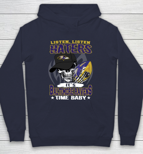 Listen Haters It is RAVENS Time Baby NFL Hoodie 2